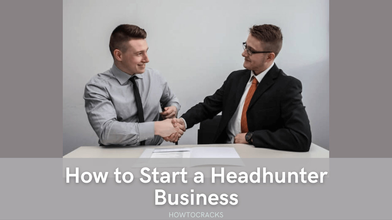 How to Start a Headhunter Business