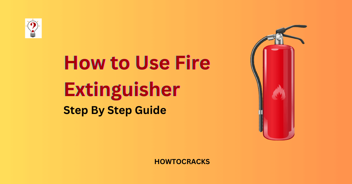 How to Use Fire Extinguisher